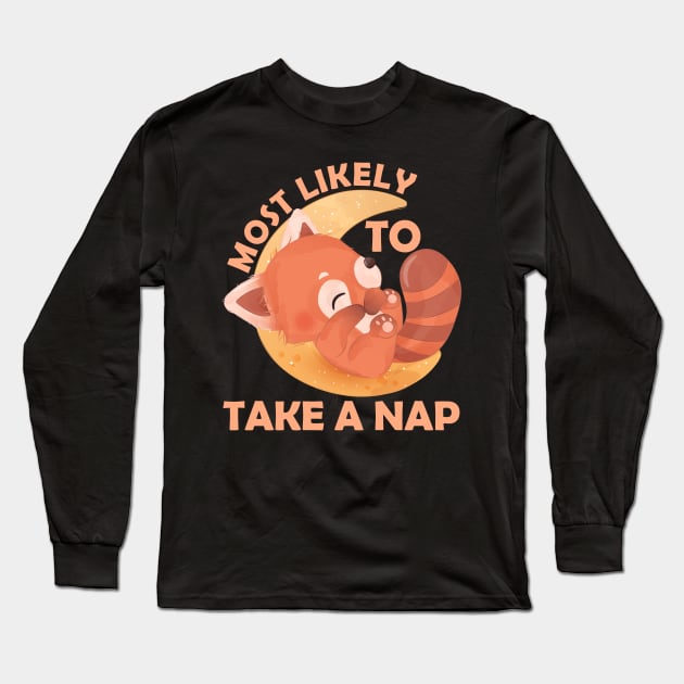 Most Likely To Take A Nap Long Sleeve T-Shirt by artbooming